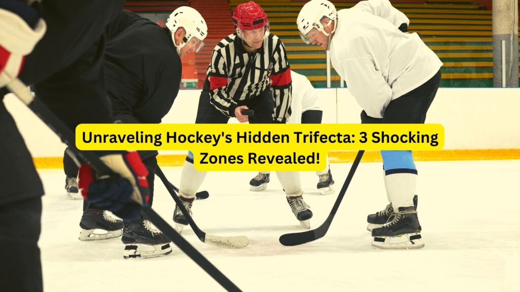 Unraveling Hockey's Hidden Trifecta: 3 Shocking Zones Revealed!